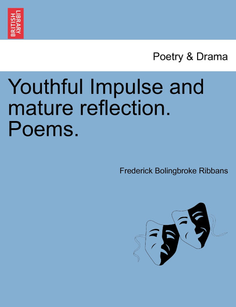 Youthful Impulse and mature reflection. Poems.