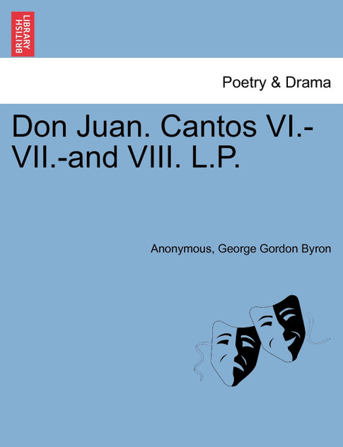 Don Juan. Cantos VI.-VII.-And VIII. L.P. Don Juan. Cantos VI.-VII.-And VIII. L.P.
