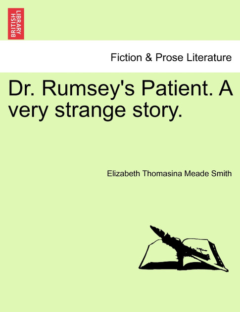 Dr. Rumsey's Patient. A very strange story.