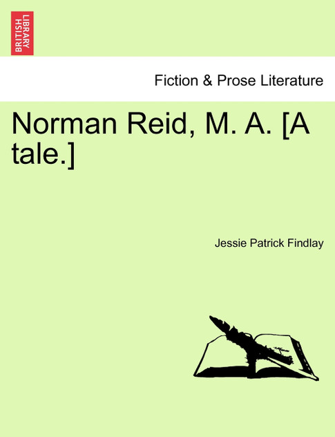 Norman Reid, M. A. [A tale.]