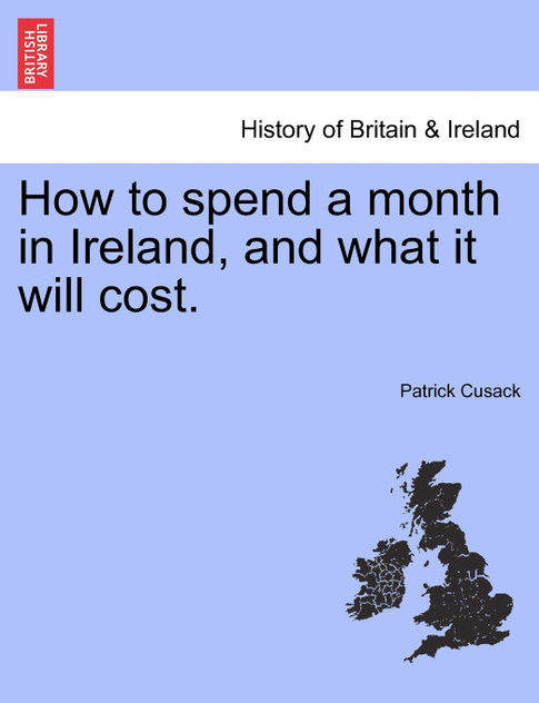 How to spend a month in Ireland, and what it will cost. How to spend a month in Ireland, and what it will cost.