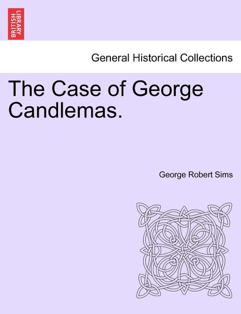 The Case of George Candlemas. The Case of George Candlemas.