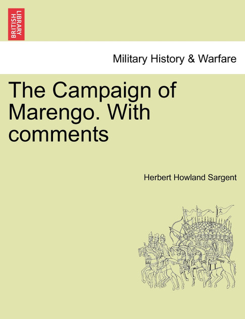 The Campaign of Marengo. With comments The Campaign of Marengo. With comments