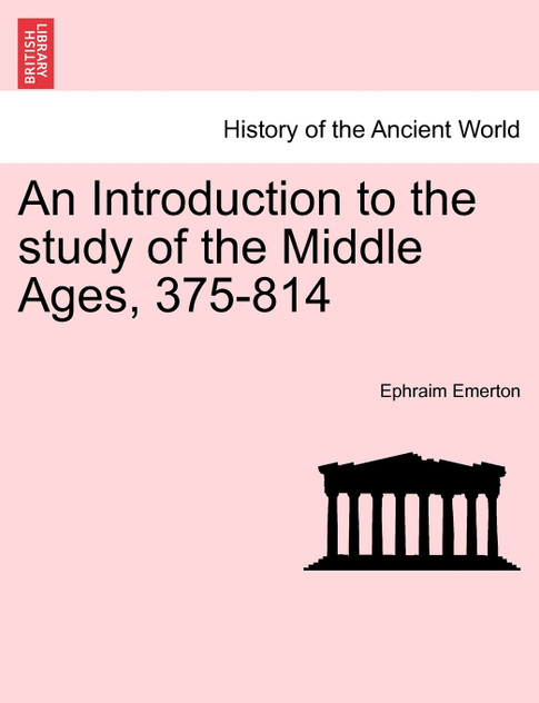 An Introduction to the study of the Middle Ages, 375-814