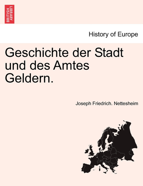 Geschichte der Stadt und des Amtes Geldern. Geschichte der Stadt und des Amtes Geldern.