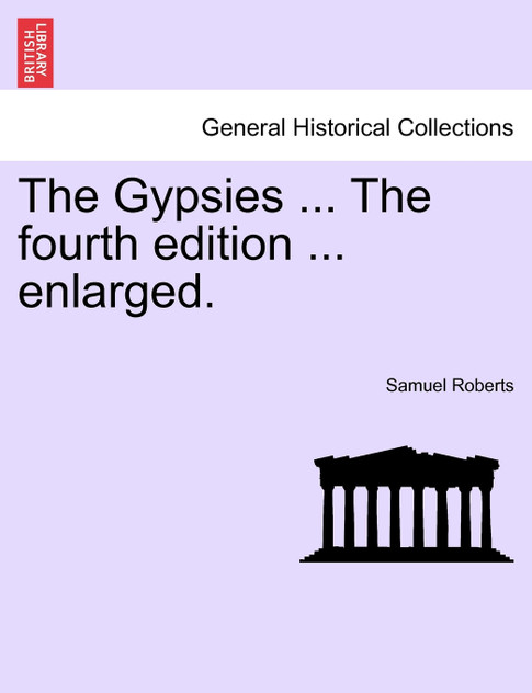 The Gypsies ... The fourth edition ... enlarged.
