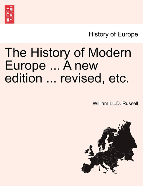 The History of Modern Europe ... A new edition ... revised, etc. Vol. I
