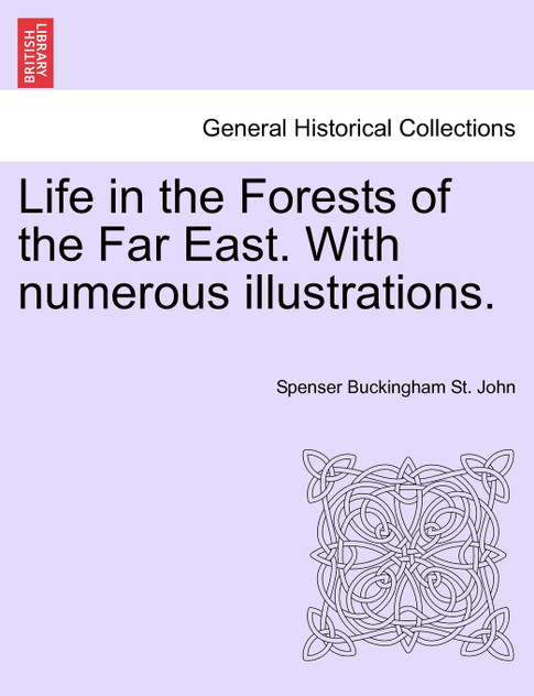 Life in the Forests of the Far East. With numerous illustrations, vol. II, second edition