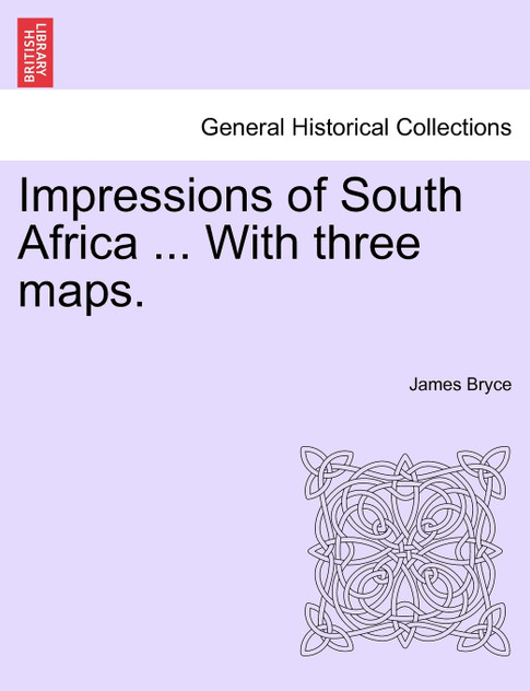 Impressions of South Africa ... With three maps. Impressions of South Africa ... With three maps.