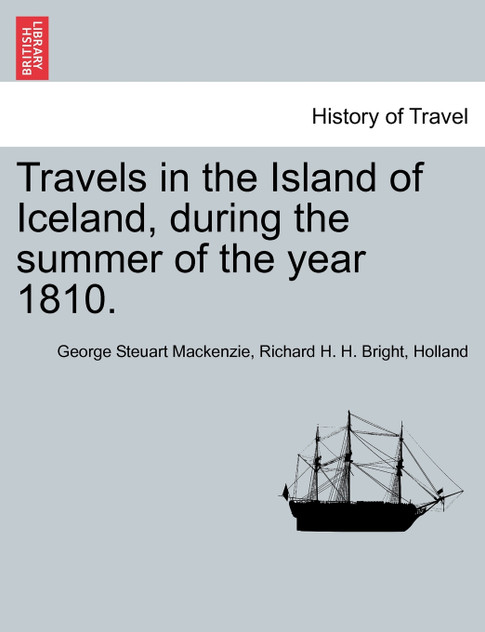 Travels in the Island of Iceland, during the summer of the year 1810. Travels in the Island of Iceland, during the summer of the year 1810.
