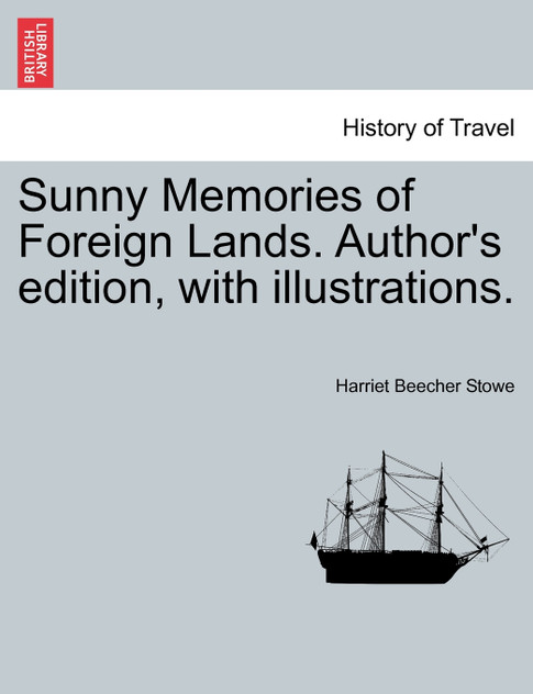 Sunny Memories of Foreign Lands. Author's edition, with illustrations. Sunny Memories of Foreign Lands. Author's edition, with illustrations.