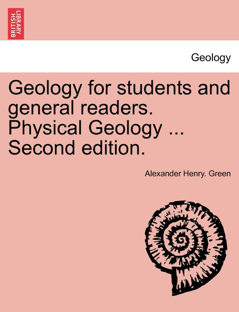 Geology for students and general readers. Physical Geology ... Second edition. Geology for students and general readers. Physical Geology ... Second edition.