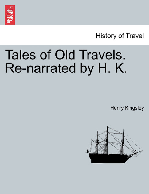 Tales of Old Travels. Re-narrated by H. K. Tales of Old Travels. Re-narrated by H. K.