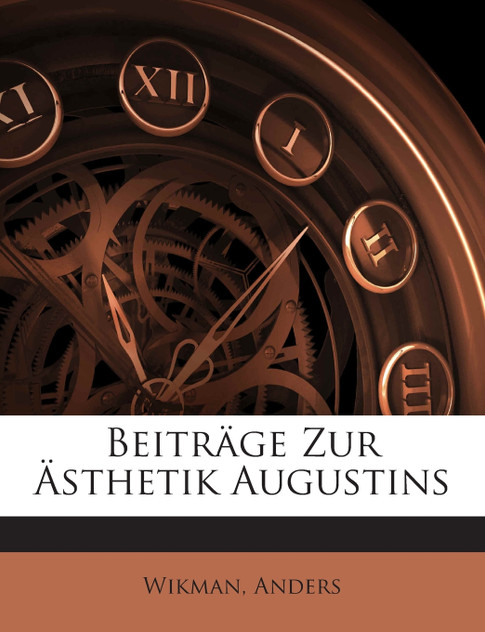 Beiträge Zur Ästhetik Augustins Beiträge Zur Ästhetik Augustins