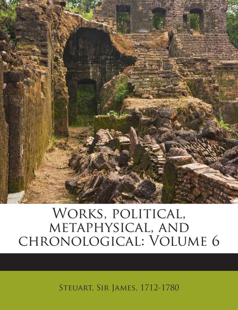 Works, political, metaphysical, and chronological Works, political, metaphysical, and chronological