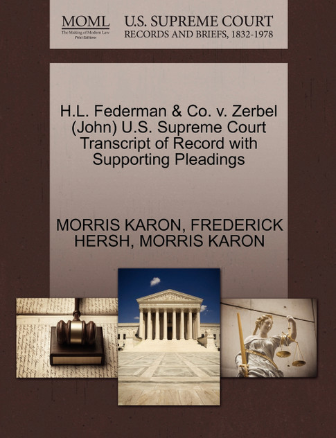 H.L. Federman & Co. v. Zerbel (John) U.S. Supreme Court Transcript of Record with Supporting Pleadings