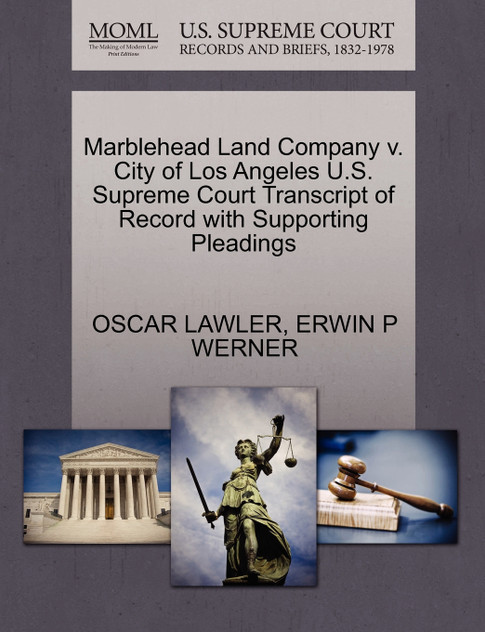 Marblehead Land Company v. City of Los Angeles U.S. Supreme Court Transcript of Record with Supporting Pleadings