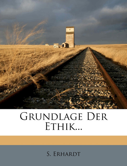 Grundlage der Ethik. Grundlage der Ethik.
