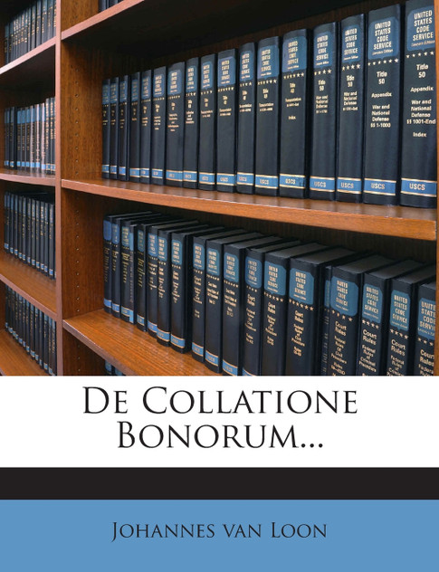 De Collatione Bonorum... De Collatione Bonorum...