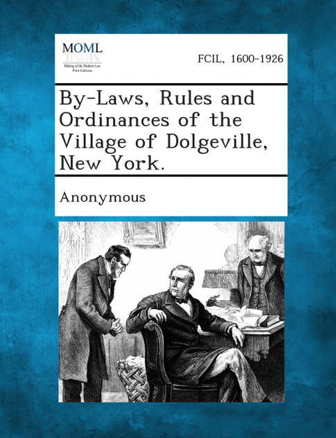 By-Laws, Rules and Ordinances of the Village of Dolgeville, New York.