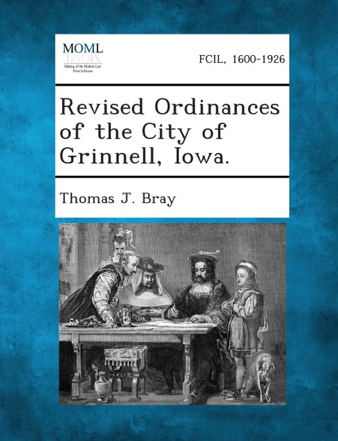 Revised Ordinances of the City of Grinnell, Iowa. Revised Ordinances of the City of Grinnell, Iowa.
