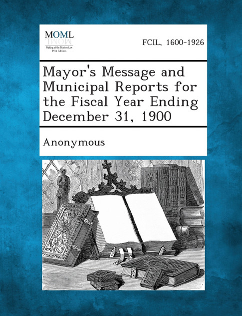 Mayor's Message and Municipal Reports for the Fiscal Year Ending December 31, 1900