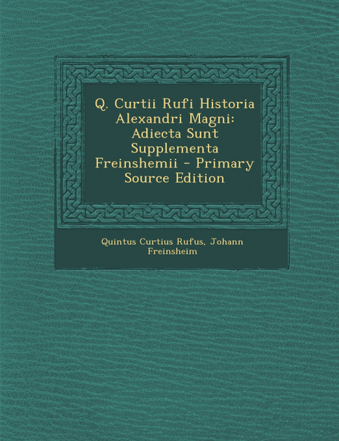 Q. Curtii Rufi Historia Alexandri Magni