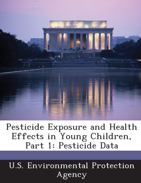 Pesticide Exposure and Health Effects in Young Children, Part 1