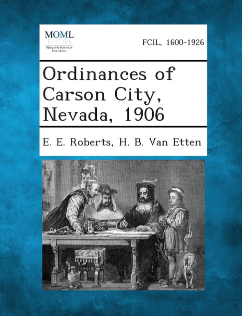 Ordinances of Carson City, Nevada, 1906 Ordinances of Carson City, Nevada, 1906