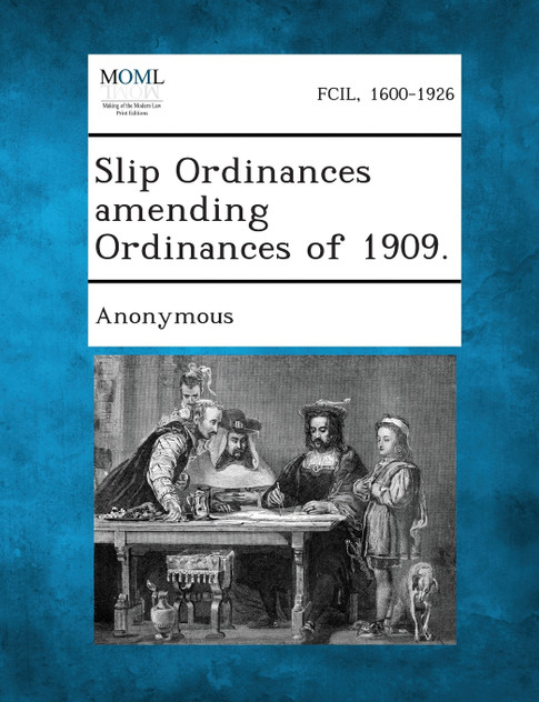 Slip Ordinances amending Ordinances of 1909.