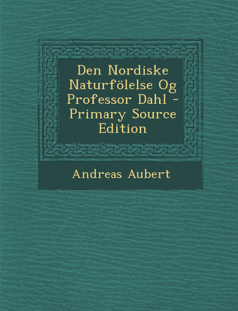 Den Nordiske Naturfölelse Og Professor Dahl