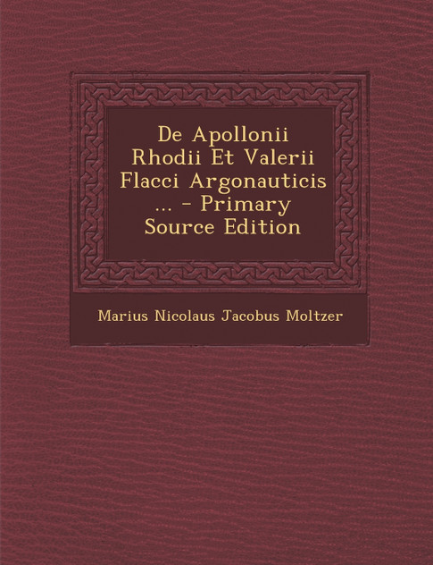 De Apollonii Rhodii Et Valerii Flacci Argonauticis ... De Apollonii Rhodii Et Valerii Flacci Argonauticis ...