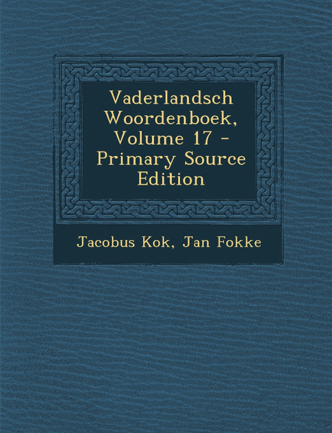 Vaderlandsch Woordenboek, Volume 17