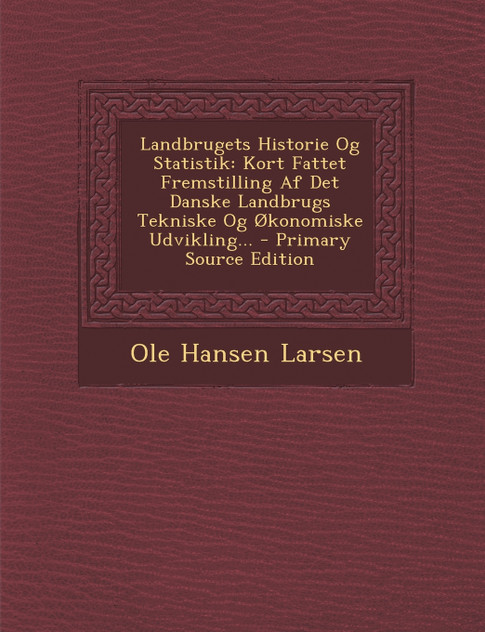 Landbrugets Historie Og Statistik Landbrugets Historie Og Statistik