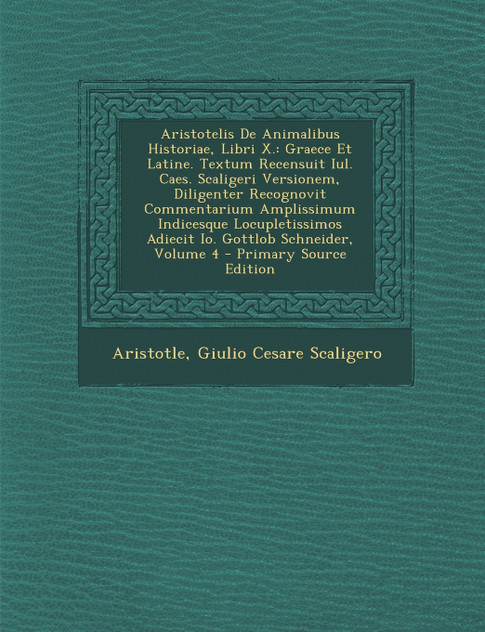 Aristotelis de Animalibus Historiae, Libri X. Aristotelis de Animalibus Historiae, Libri X.