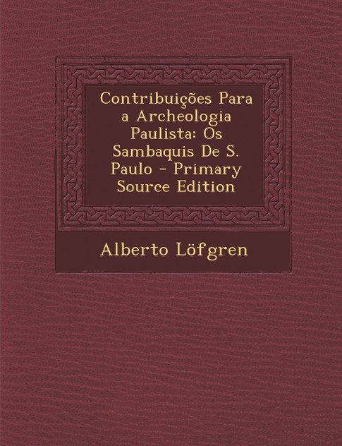 Contribuições Para a Archeologia Paulista