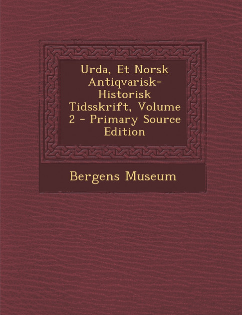 Urda, Et Norsk Antiqvarisk-Historisk Tidsskrift, Volume 2