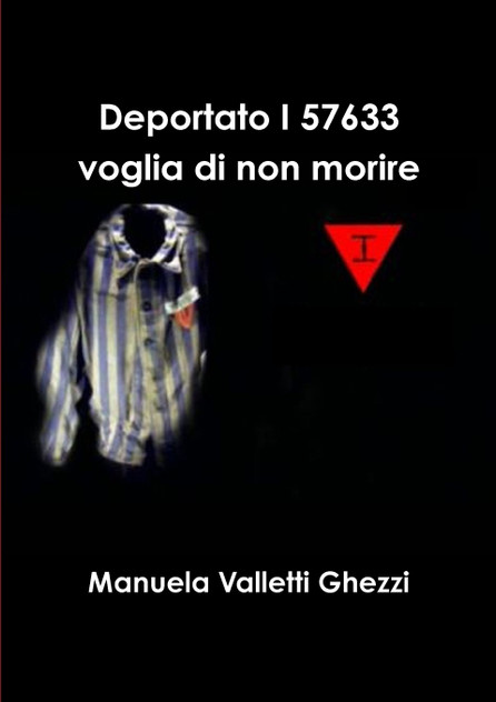 Deportato I57633 Voglia di non morire Deportato I57633 Voglia di non morire