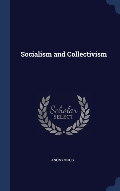 Socialism and Collectivism Socialism and Collectivism