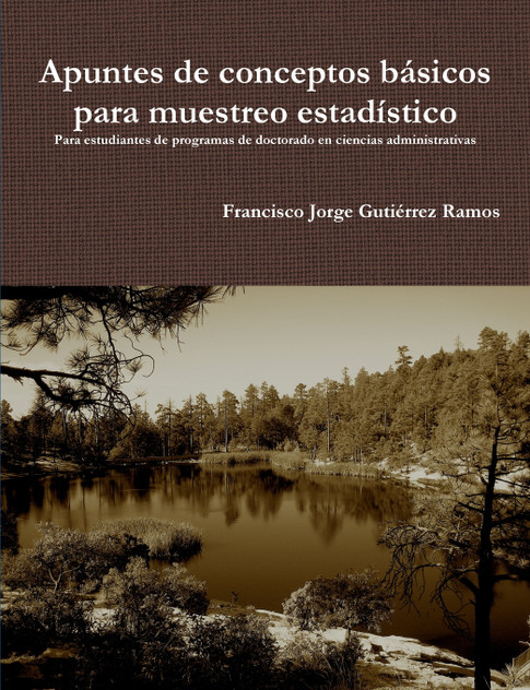 Apuntes de conceptos básicos para muestreo estadístico Apuntes de conceptos básicos para muestreo estadístico