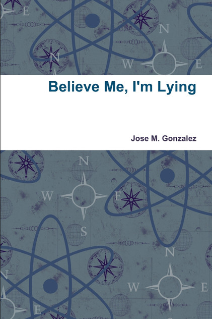 Believe Me, I'm Lying Believe Me, I'm Lying
