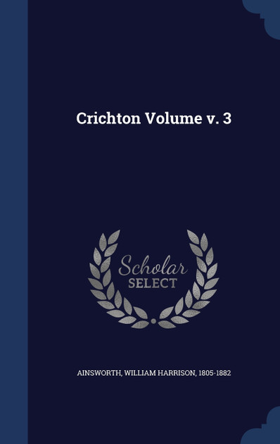 Crichton Volume v. 3 Crichton Volume v. 3