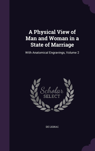 A Physical View of Man and Woman in a State of Marriage A Physical View of Man and Woman in a State of Marriage