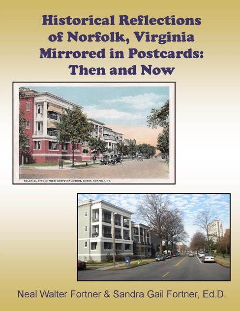 Historical Reflections of Norfolk, Virginia Mirrored in Postcards Historical Reflections of Norfolk, Virginia Mirrored in Postcards