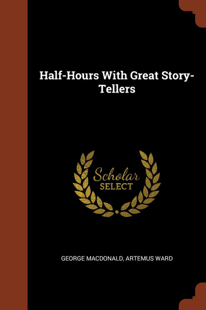 Half-Hours With Great Story-Tellers Half-Hours With Great Story-Tellers