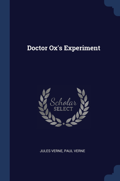 Doctor Ox's Experiment Doctor Ox's Experiment