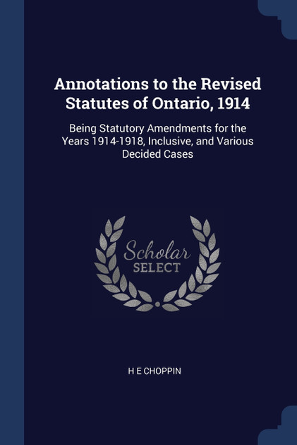 Annotations to the Revised Statutes of Ontario, 1914