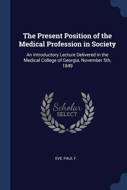The Present Position of the Medical Profession in Society The Present Position of the Medical Profession in Society
