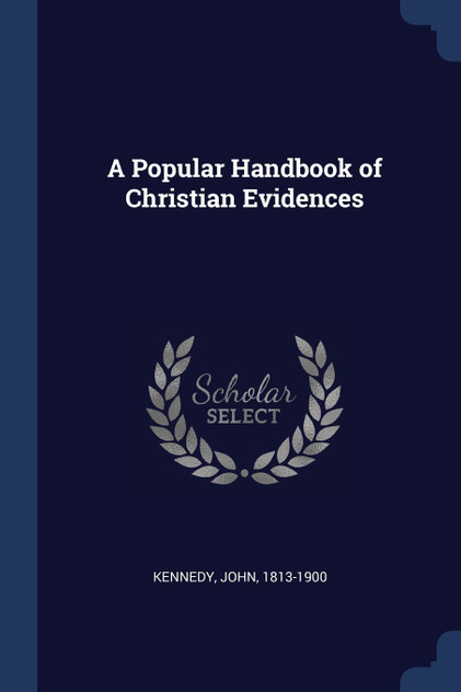A Popular Handbook of Christian Evidences A Popular Handbook of Christian Evidences