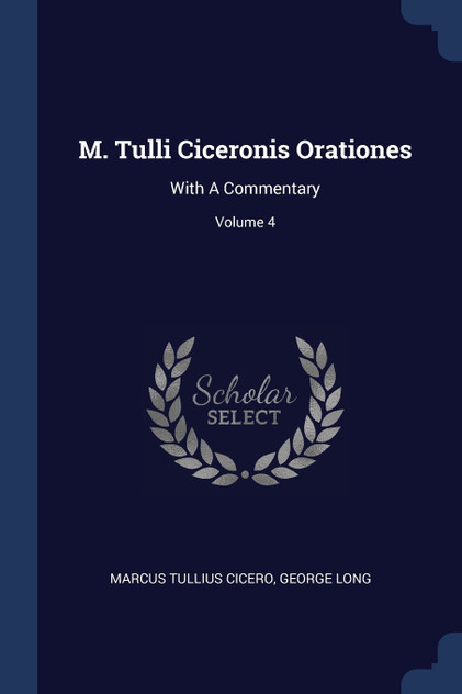M. Tulli Ciceronis Orationes M. Tulli Ciceronis Orationes